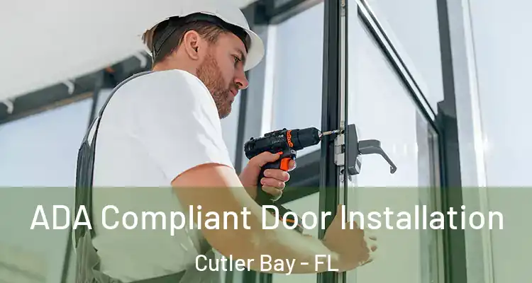  ADA Compliant Door Installation Cutler Bay - FL