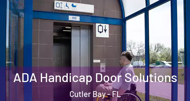  ADA Handicap Door Solutions Cutler Bay - FL