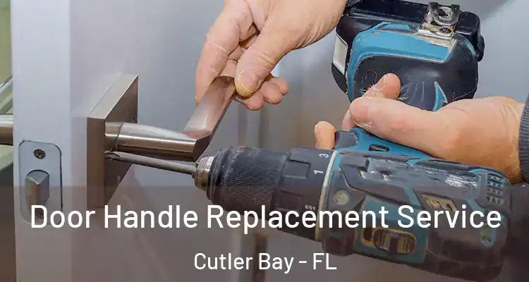  Door Handle Replacement Service Cutler Bay - FL