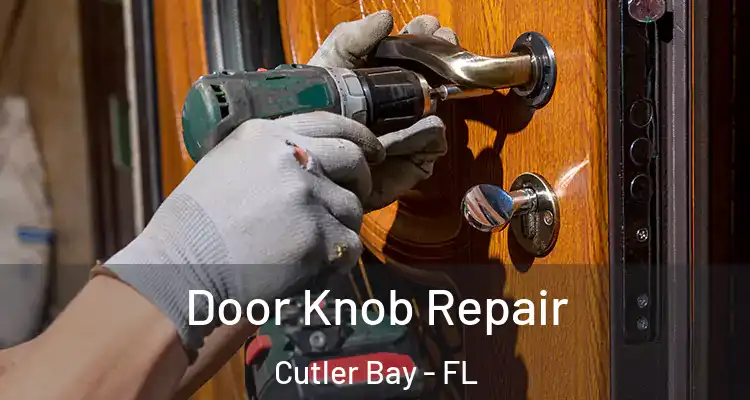  Door Knob Repair Cutler Bay - FL
