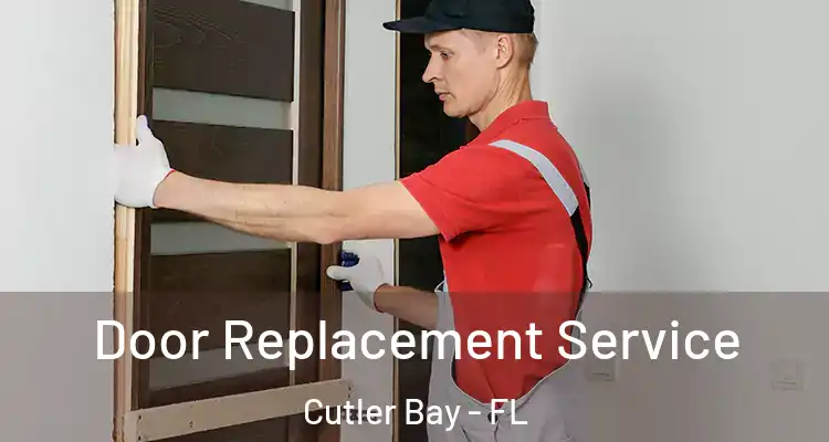  Door Replacement Service Cutler Bay - FL