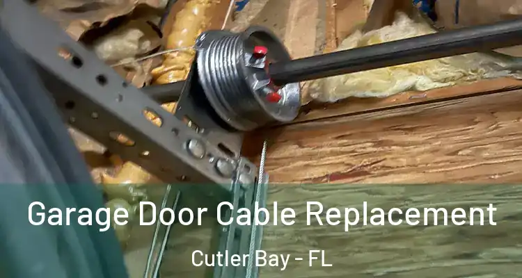  Garage Door Cable Replacement Cutler Bay - FL