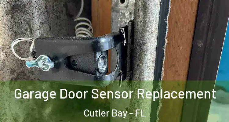  Garage Door Sensor Replacement Cutler Bay - FL