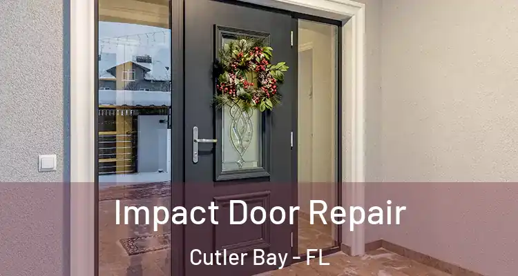  Impact Door Repair Cutler Bay - FL
