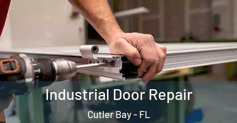  Industrial Door Repair Cutler Bay - FL