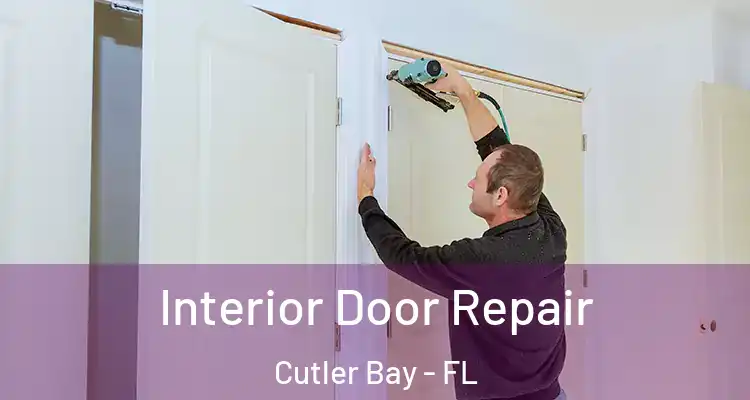  Interior Door Repair Cutler Bay - FL