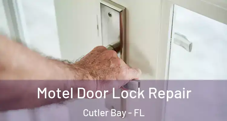  Motel Door Lock Repair Cutler Bay - FL