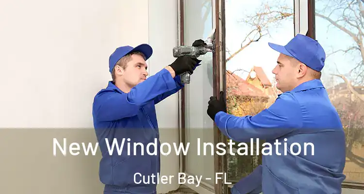  New Window Installation Cutler Bay - FL