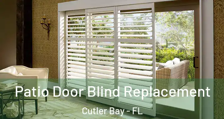  Patio Door Blind Replacement Cutler Bay - FL