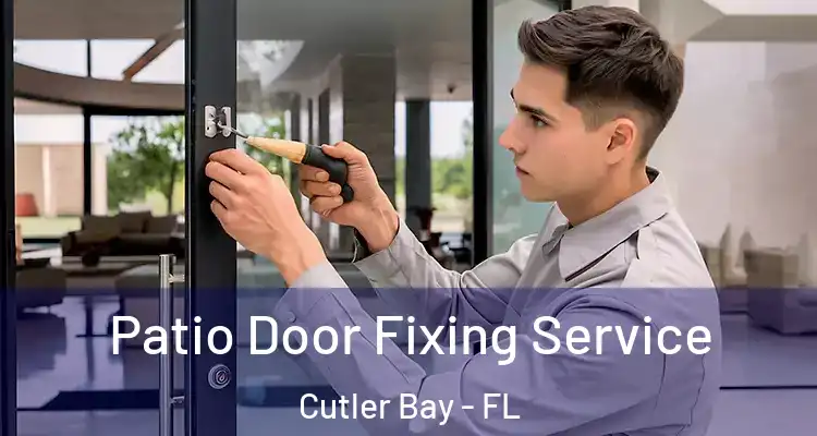  Patio Door Fixing Service Cutler Bay - FL