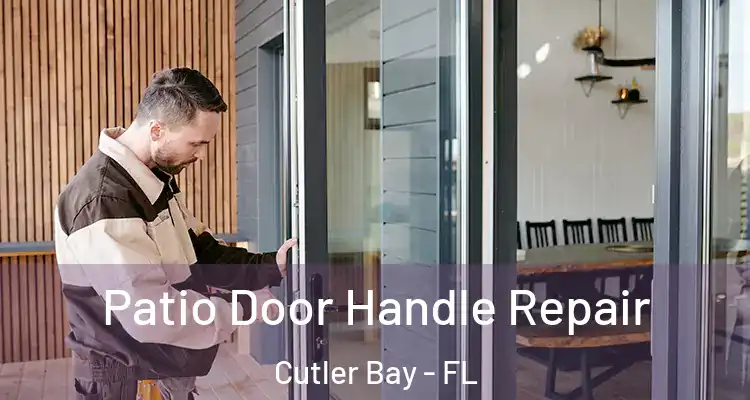  Patio Door Handle Repair Cutler Bay - FL