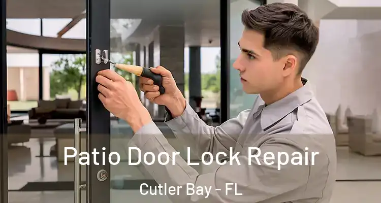  Patio Door Lock Repair Cutler Bay - FL