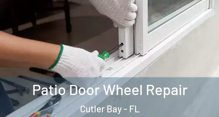  Patio Door Wheel Repair Cutler Bay - FL