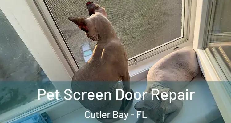  Pet Screen Door Repair Cutler Bay - FL