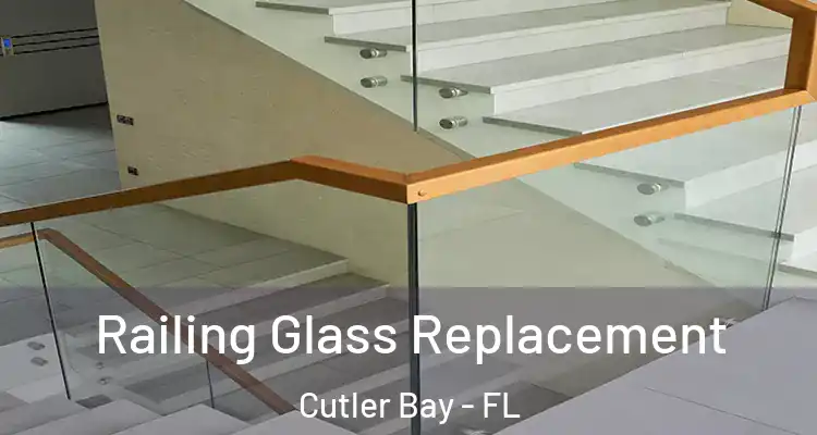  Railing Glass Replacement Cutler Bay - FL