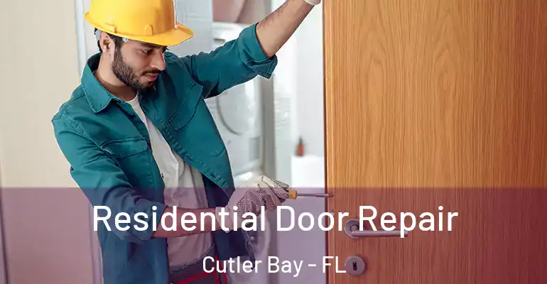  Residential Door Repair Cutler Bay - FL