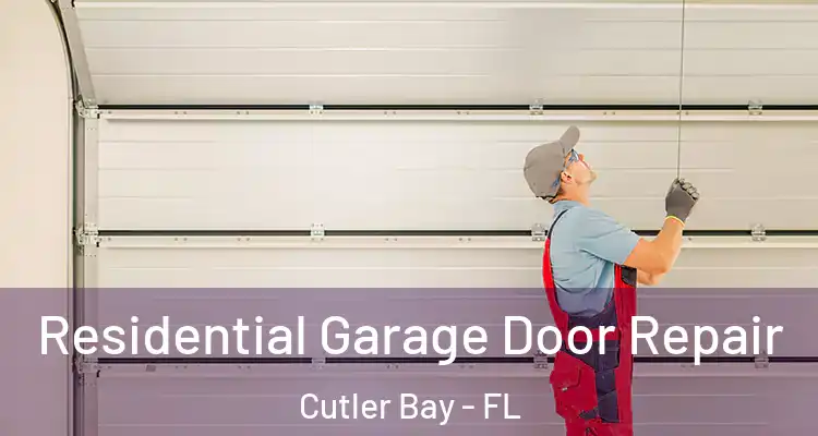  Residential Garage Door Repair Cutler Bay - FL