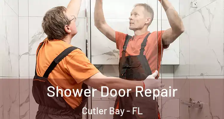  Shower Door Repair Cutler Bay - FL