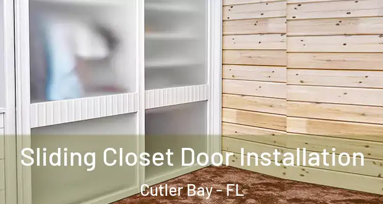  Sliding Closet Door Installation Cutler Bay - FL