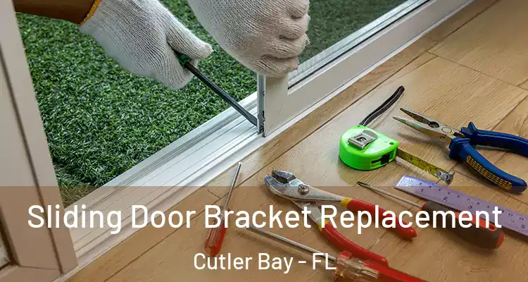  Sliding Door Bracket Replacement Cutler Bay - FL