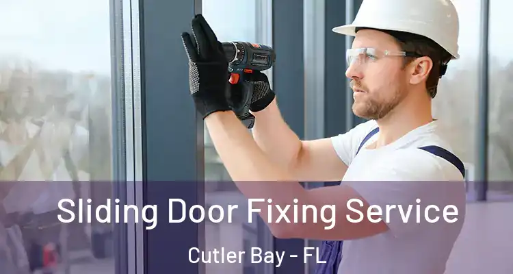  Sliding Door Fixing Service Cutler Bay - FL