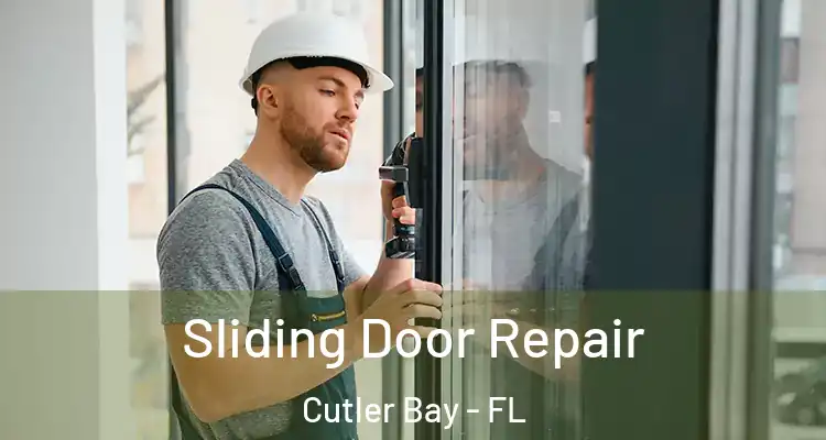  Sliding Door Repair Cutler Bay - FL