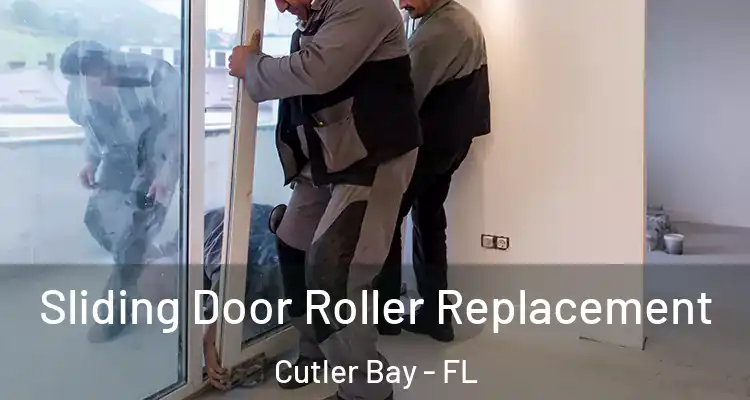  Sliding Door Roller Replacement Cutler Bay - FL