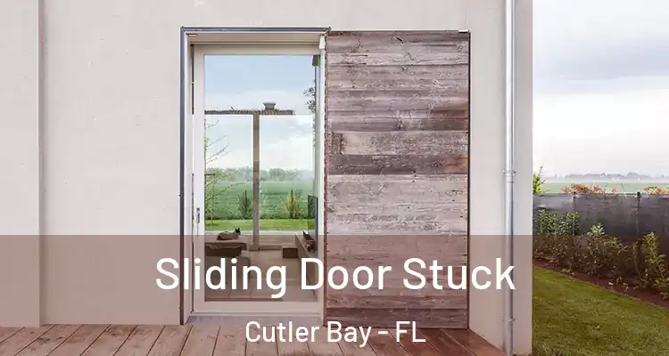  Sliding Door Stuck Cutler Bay - FL