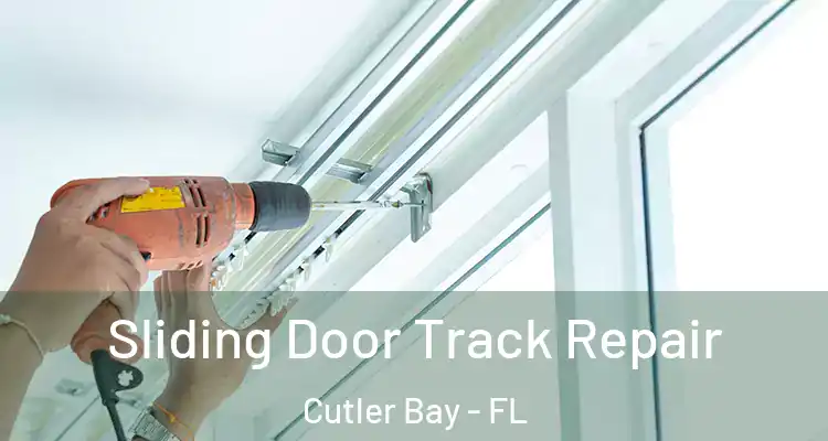  Sliding Door Track Repair Cutler Bay - FL