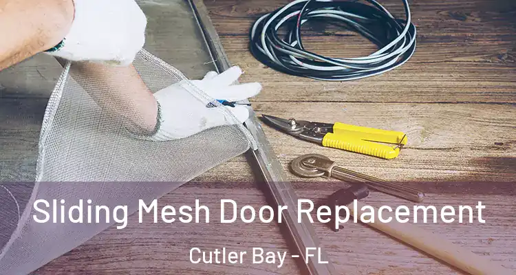  Sliding Mesh Door Replacement Cutler Bay - FL
