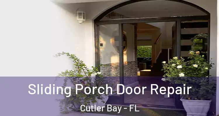  Sliding Porch Door Repair Cutler Bay - FL