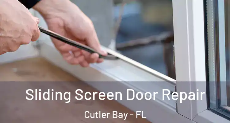  Sliding Screen Door Repair Cutler Bay - FL